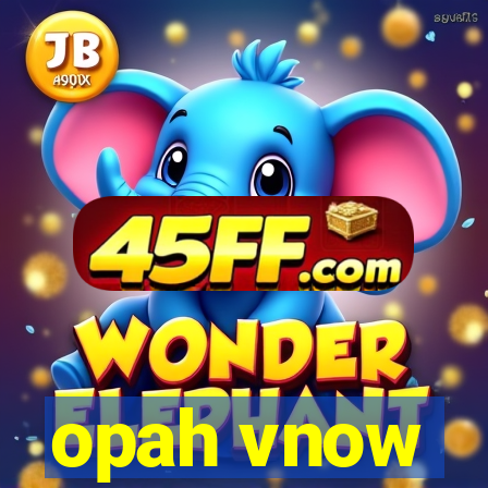 opah vnow